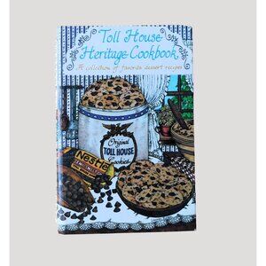 Toll House Heritage Cookbook Collection Of Favorite Dessert Recipes 1981 Spiral